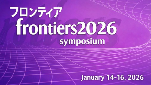 Frontiers2026 Symposium on Jan 14-16, 2026 Frontiers2026 Symposium on Jan 14-16, 2026