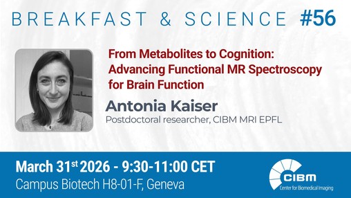CIBM Breakfast & Science Seminar #56 with Antonia Kaiser CIBM Breakfast & Science Seminar #56 with Antonia Kaiser